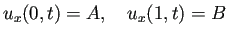 $\displaystyle u_x(0,t)=A,\quad u_x(1,t)=B$