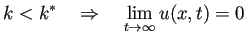 $\displaystyle k<k^\ast\quad\THEN\quad \lim_{t\to\infty} u(x,t)=0$