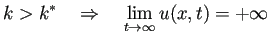 $\displaystyle k>k^\ast\quad\THEN\quad
\lim_{t\to\infty} u(x,t)=+\infty$