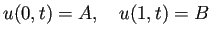 $\displaystyle u(0,t)=A,\quad u(1,t)=B$