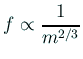 $\displaystyle f\propto\frac{1}{m^{2/3}}
$