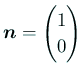 $ \bm{n}=\begin{pmatrix}1 \\ 0
\end{pmatrix}$