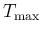 $ T_{\text{max}}$