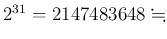 $ 2^{31}=2147483648\kinji$