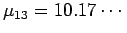 $ \mu_{13}=10.17\cdots$