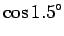 $\displaystyle \cos 1.5^\circ$