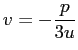 $\displaystyle v=-\frac{p}{3u}
$