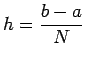 $\displaystyle h=\frac{b-a}N
$