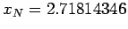 $ x_N=2.71814346$