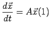 $\displaystyle \frac{d\vec x}{dt}=A\vec x
\leqno{(1)}
$