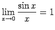 $ \dsp\lim_{x\to 0}\frac{\sin x}{x}=1$