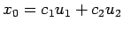 $\displaystyle x_0 = c_1 u_1 + c_2 u_2
$