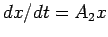 $ dx/dt=A_2x$