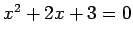 $ x^2+2x+3=0$