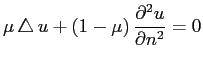 $\displaystyle \mu\Laplacian u+\left(1-\mu\right)\frac{\rd^2 u}{\rd n^2}=0$