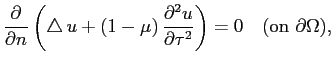 $\displaystyle \frac{\rd}{\rd n}\left(\Laplacian u+\left(1-\mu\right)\frac{\rd^2
u}{\rd \tau^2}\right)=0
\quad\text{(on $\rd\Omega$)},
$