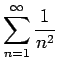 $ \dsp\sum_{n=1}^\infty\frac{1}{n^2}$