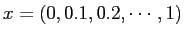 $ x=(0,0.1,0.2,\cdots,1)$