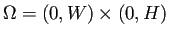 $ \Omega=(0,W)\times (0,H)$