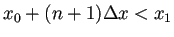 $ x_0+(n+1)\Delta x<x_1$