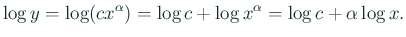 $\displaystyle \log y = \log (c x^\alpha) = \log c + \log x^\alpha = \log c +
\alpha\log x.
$