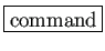\fbox{command}