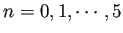 $ n=0,1,\cdots ,5$