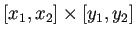 $ [x_1,x_2]\times[y_1,y_2]$