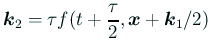 $\displaystyle \bm{k}_2=\tau f(t+\frac{\tau}{2},\bm{x}+\bm{k}_1/2)$