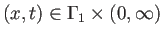 $ (x,t)\in\Gamma_1\times(0,\infty)$