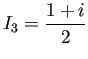 $ I_3=\dfrac{1+i}{2}$