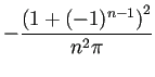 $ -\dfrac{\left(1+(-1)^{n-1}
\right)^2}{n^2\pi}$