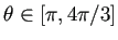 $ \theta\in[\pi,4\pi/3]$