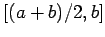 $ [(a+b)/2, b]$