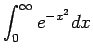 $\dsp\int_0^\infty e^{-x^2}\Dx$