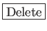 \fbox{Delete}