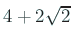 $ 4+2\sqrt{2}$