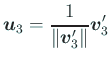 $\displaystyle \bm{u}_3=\frac{1}{\left\Vert\bm{v}_3'\right\Vert}\bm{v}_3'$