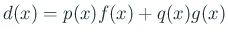 $\displaystyle d(x)=p(x)f(x)+q(x)g(x)
$